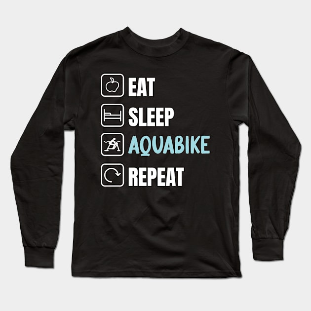 Aquabike Pool Exercise Lover Eat Sleep Long Sleeve T-Shirt by USProudness